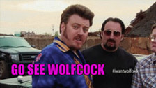 Go see WolfCock